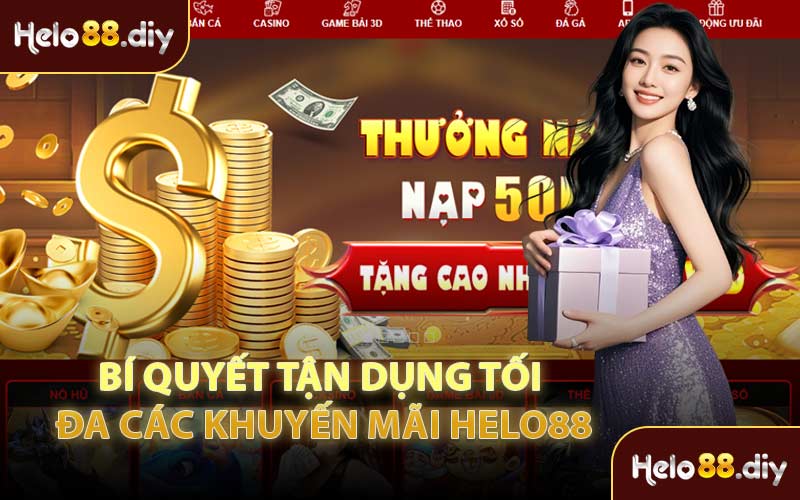 Bí Quyết Tận Dụng Tối Đa Các Khuyến Mãi Helo88