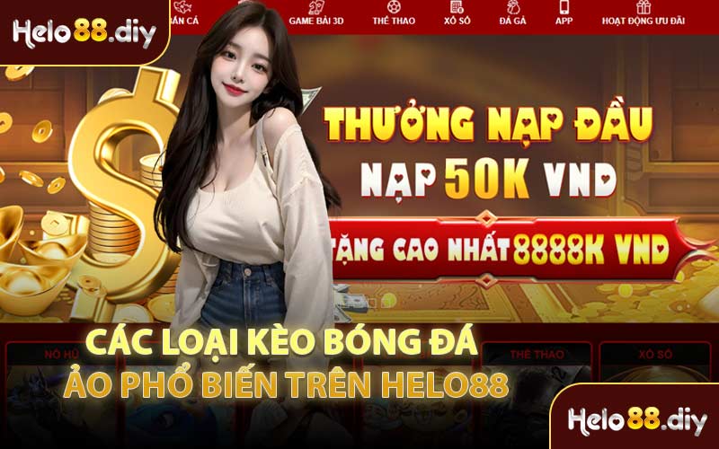 Các Loại Kèo Bóng Đá Ảo Phổ Biến Trên Helo88