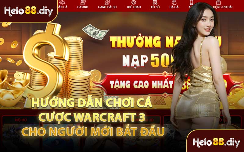 Hướng Dẫn Chơi Cá Cược Warcraft 3 Cho Người Mới Bắt Đầu