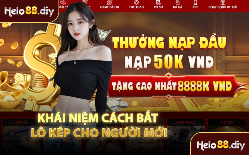Khái Niệm Cách Bắt Lô Kép Cho Người Mới