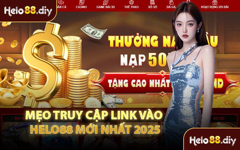 Mẹo Truy Cập Link Vào Helo88 Mới Nhất 2025