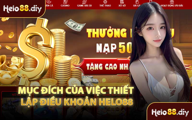 Mục Đích Của Việc Thiết Lập Điều Khoản Helo88