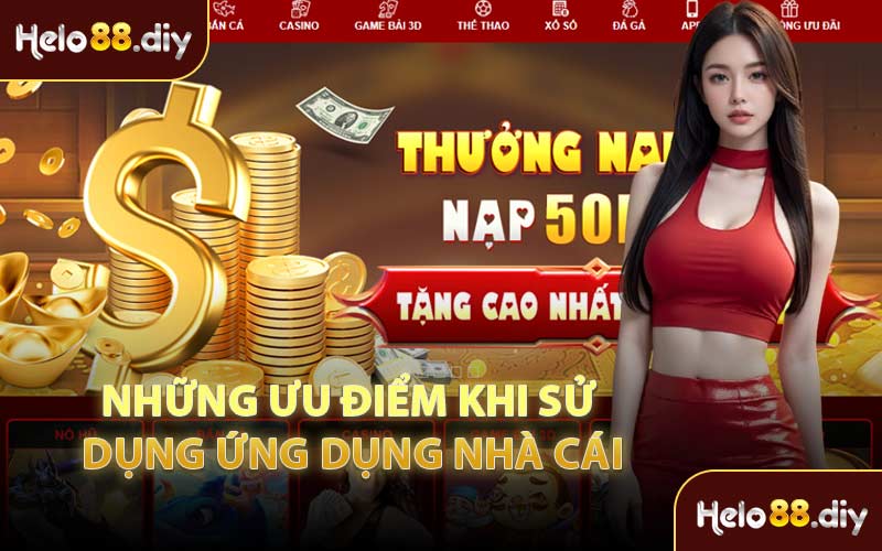 Những Ưu Điểm Khi Sử Dụng Ứng Dụng Nhà Cái
