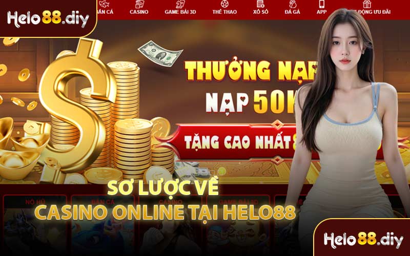 Sơ Lược Về Casino Online Tại Helo88