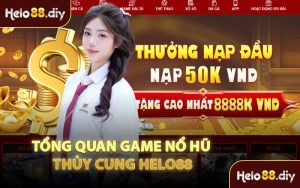 Tổng Quan Game Nổ Hũ Thủy Cung Helo88